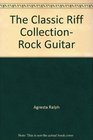 The Classic Riff Collection Rock Guitar