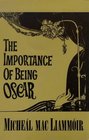 The Importance of Being Oscar An Entertainment on the Life  works of Oscar Wilde