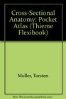 Pocket Atlas of CrossSectional Anatomy Computed Tomography and Magnetic Resonance Imaging  Head Neck Spine and Joints