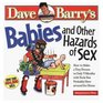 Babies and Other Hazards of Sex: How to Make a Tiny Person in Only 9 Months, with Tools You Probably Have Around the Home