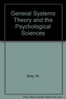 General Systems Theory and the Psychological Sciences
