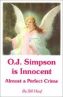 OJ Simpson is Innocent: Almost a Perfect Crime