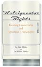 Refrigerator Rights: Creating Connections and Restoring Relationships - new preface