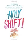 Holy Shift!: 365 Daily Meditations from A Course in Miracles