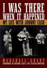 I Was There When It Happened: My Life with Johnny Cash