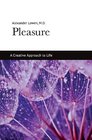 Pleasure A Creative Approach to Life