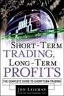 Short Term Trading LongTerm Profits The Complete Guide to ShortTerm Trading