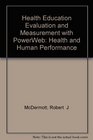 Health Education Evaluation and Measurment with PowerWeb Health and Human Performance