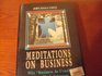 Meditations on Business Why Business as Usual Won't Work Anymore