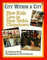 City Within a City How Kids Live in New York's Chinatown