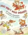 Dogs Don\'t Wear Sneakers