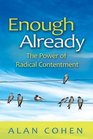 Enough Already The Power of Radical Contentment