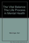 The Vital Balance  The Life Process in Mental Health