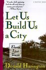 Let Us Build Us A City  Eleven Lost Towns