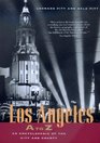 Los Angeles A to Z An Encyclopedia of the City and County