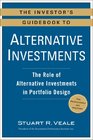 The Investor's Guidebook to Alternative Investments The Role of Alternative Investments in Portfolio Design