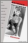 Between Hollywood and Moscow The Italian Communists and the Challenge of Mass Culture 19431991