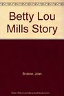 Betty Lou Mills Story