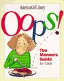 Oops!: The Manners Guide for Girls (American Girl Library)