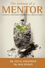 The Making of a Mentor Nine Essential Characteristics of Influential Christian Leaders