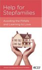 Help for Stepfamilies Avoiding the Pitfalls and Learning to Love