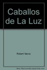 Caballos de La Luz