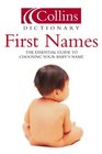 First Names The Essential Guide to Choosing Your Baby's Name