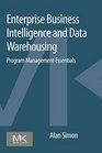 Enterprise Business Intelligence and Data Warehousing Program Management Essentials