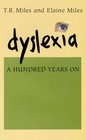 Dyslexia A 100 Years on