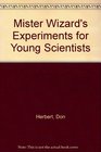 Mister Wizard's Experiments for Young Scientists