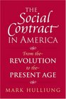 The Social Contract in America From the Revolution to the Present Age