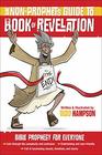 The NonProphet's Guide to the Book of Revelation Bible Prophecy for Everyone