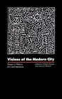 Visions of the Modern City Essays in History Art and Literature