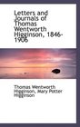 Letters and Journals of Thomas Wentworth Higginson 18461906