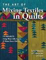 The Art of Mixing Textiles in Quilts 14 Projects Using Wool Silk Cotton  Home Dcor Fabrics