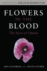 Flowers in the Blood The Story of Opium