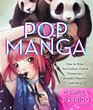 Pop Manga How to Draw the Coolest Cutest Characters Animals Mascots and More