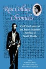 Rose Cottage Chronicles: Civil War Letters of the Bryant-Stephens Families of North Florida