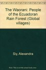 The Waorani People of the Ecuadoran Rain Forest