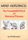 Mind Aerobics  The FundaMENTALS of Memory Fitness
