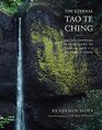 The Eternal Tao Te Ching The Philosophical Masterwork of Taoism and Its Relevance Today