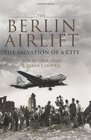 Berlin Airlift The The Salvation of a City