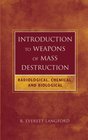 Introduction to Weapons of Mass Destruction Radiological Chemical and Biological
