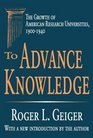 To Advance Knowledge The Growth of American Research Universities 19001940