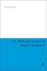 Art Myth and Society in Hegel's Aesthetics