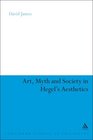 Art Myth and Society in Hegel's Aesthetics