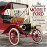 The Legendary ModelT Ford The Ultimate History of America's First Great Automobile