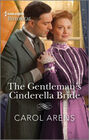 The Gentleman's Cinderella Bride (Harlequin Historical, No 1739)