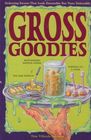 Gross Goodies