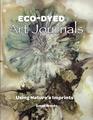 EcoDyed Art Journals Using Nature's Imprints